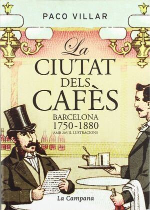 LA CIUTAT DELS CAFÈS. BARCELONA 1750-1880
