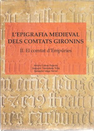 L'EPIGRAFIA MEDIEVAL DELS COMTATS GIRONINS: II. EL COMTAT D'EMPÚRIES