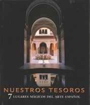 NUESTROS TESOROS. 7 LUGARES MÁGICOS DEL ARTE ESPAÑOL