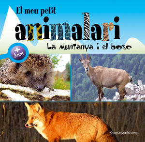 EL MEU PETIT ANIMALARI. LA MUNTANYA I EL BOSC