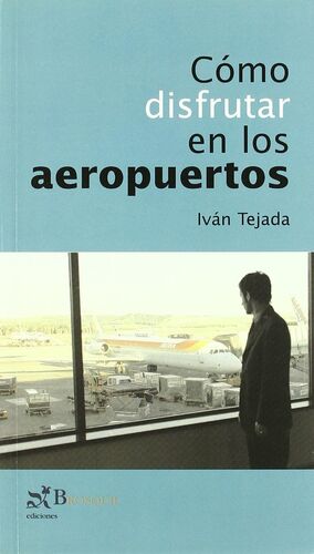 CÓMO DISFRUTAR EN LOS AEROPUERTOS