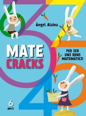 MATECRACKS. ACTIVITATS DE COMPETÈNCIA MATEMÀTICA: NOMBRES, GEOMETRIA, MESURA, LÒ