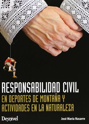 RESPONSABILIDAD CIVIL EN DEPORTES DE MONTAÑA Y ACTIVIDADES EN LA NATURALEZA