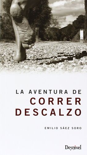 LA AVENTURA DE CORRER DESCALZO