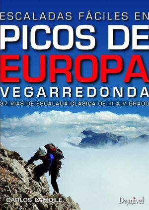 ESCALADAS FÁCILES EN LOS PICOS DE EUROPA. VEGARREDONDA