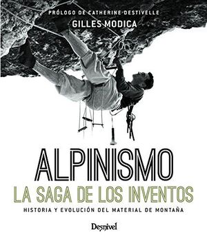 ALPINISMO, LA SAGA DE LOS INVENTOS