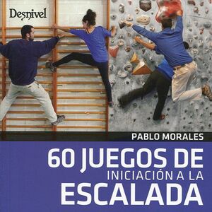 60 JUEGOS DE INICIACIÓN A LA ESCALADA