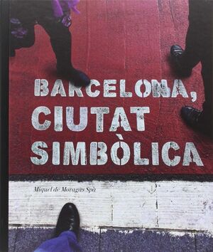 BARCELONA, CIUTAT SIMBÒLICA