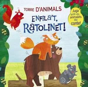 TORRE D'ANIMALS. ENFILA'T, RATOLINET!