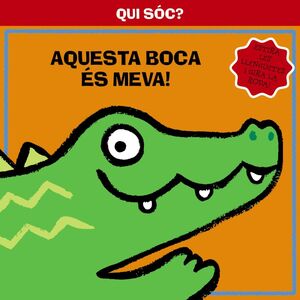 QUI SÓC? AQUESTA BOCA ÉS MEVA!