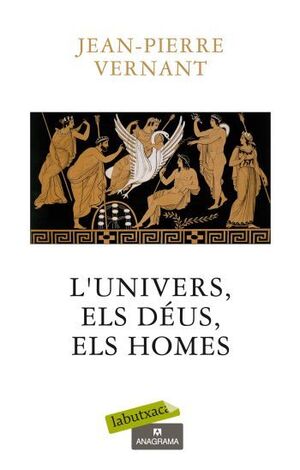 L'UNIVERS, ELS DÉUS, ELS HOMES