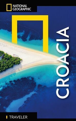 CROACIA - GUÍA NATIONAL GEOGRAPHIC TRAVELER