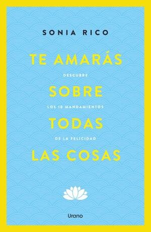 TE AMARÁS SOBRE TODAS LAS COSAS