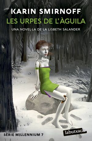 LES URPES DE L'ÀGUILA: UNA NOVEL·LA DE LA LISBETH SALANDER (SÈRIE MILLENNIUM 7)