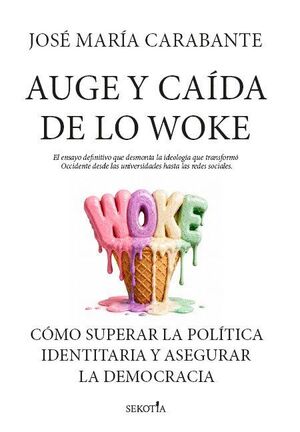 AUGE Y CAÍDA DE LO WOKE