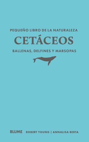 PEQUEÑO LIBRO DE LA NATURALEZA. CETÁCEOS. BALLENAS, DELFINES Y MARSOPAS